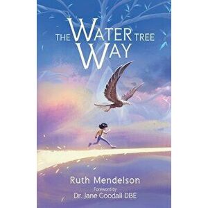 The Water Tree Way, Paperback - Ruth Mendelson imagine
