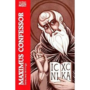 Maximus the Confessor: Selected Writings, Paperback - George C. Berthold imagine