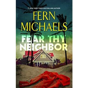 Fear Thy Neighbor, Hardcover - Fern Michaels imagine