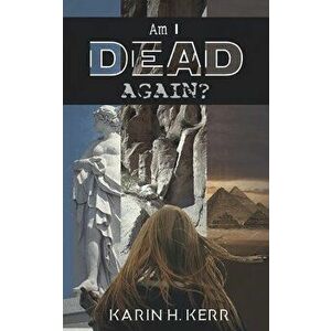 Am I Dead Again?, Paperback - Karin H. Kerr imagine