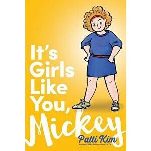 It's Girls Like You, Mickey, Paperback - Patti Kim imagine