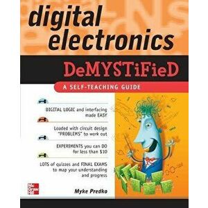 Digital Electronics Demystified, Paperback - Myke Predko imagine