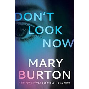 Don't Look Now, Paperback - Mary Burton imagine