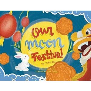Our Moon Festival, Paperback - Yobe Qiu imagine