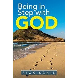Being in Step with God, Paperback - Rick Schin imagine