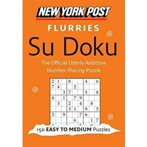 New York Post Flurries Su Doku: 150 Easy to Medium Puzzles, Paperback - *** imagine