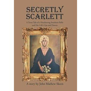 Secretly Scarlett, Hardcover - John Mathew Skeen imagine