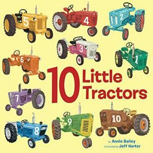 10 Little Tractors, Board book - Annie Bailey imagine