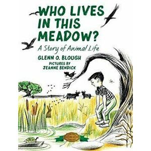 Who Lives in this Meadow?: A Story of Animal Life, Hardcover - Glenn O. Blough imagine