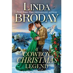 A Cowboy Christmas Legend, Paperback - Linda Broday imagine