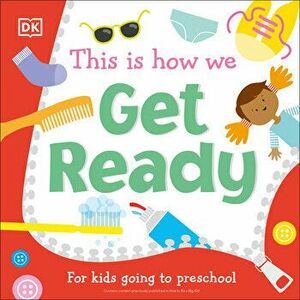 This Is How We Get Ready: For Kids Going to Preschool, Board book - *** imagine