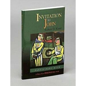 Invitation to John: Participant Book: A Short-Term Disciple Bible Study, Paperback - Robert D. Kysar imagine