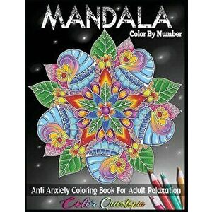 Mandala Color by Number Anti Anxiety Coloring Book for Adult Relaxation, Paperback - *** imagine