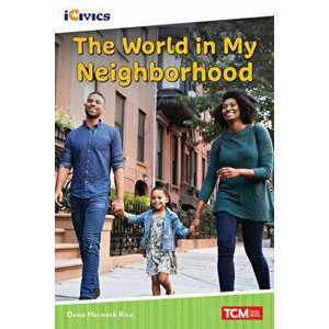 The World in My Neighborhood, Paperback - Dona Herweck Rice imagine