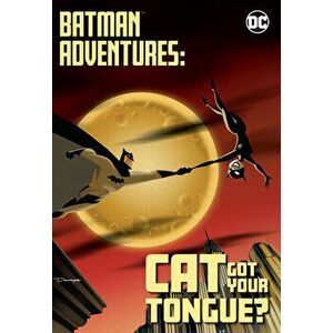 Batman Adventures: Cat Got Your Tongue?, Paperback - *** imagine