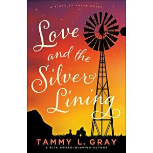 Love and the Silver Lining, Paperback - Tammy L. Gray imagine
