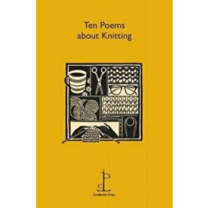 Ten Poems about Knitting, Paperback - *** imagine