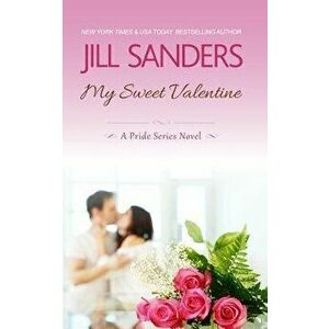 My Sweet Valentine, Paperback - Jill Sanders imagine