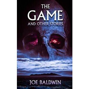 The Game and other stories, Paperback - Joe Baldwin imagine