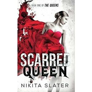 Scarred Queen, Paperback - Nikita Slater imagine