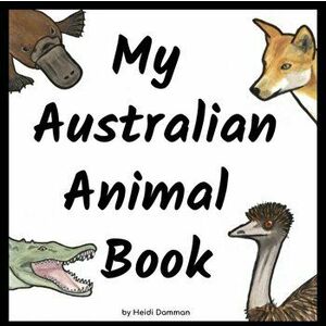 My Australian Animal Book, Paperback - Heidi R. Damman imagine