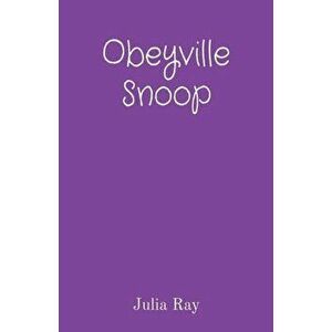 Obeyville Snoop, Paperback - Julia Ray imagine