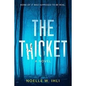 The Thicket, Paperback - Noelle West Ihli imagine