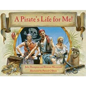 A Pirate's Life for Me, Paperback - Brownie MacIntosh imagine