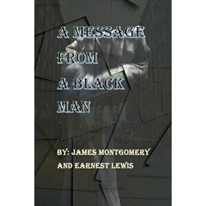 A Message From A Black Man, Paperback - Earnest Lewis imagine