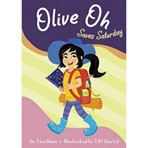 Olive Oh Saves Saturday, Paperback - Tina Kim imagine