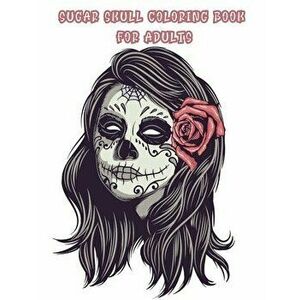 Sugar skull coloring book for adults: 35 Day of the Dead skulls to relieve tension. A large collection of relaxing Mexican models for adult relaxation imagine