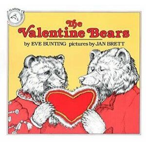 The Valentine Bears, Paperback - Eve Bunting imagine