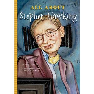 All about Stephen Hawking, Paperback - Chris Edwards imagine