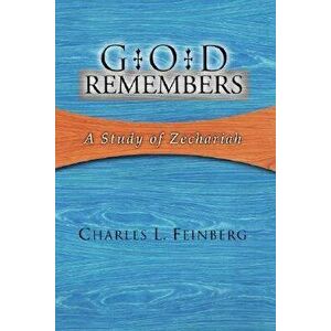 God Remembers, Paperback - Charles L. Feinberg imagine