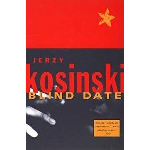 Blind Date, Paperback - Jerzy Kosinski imagine