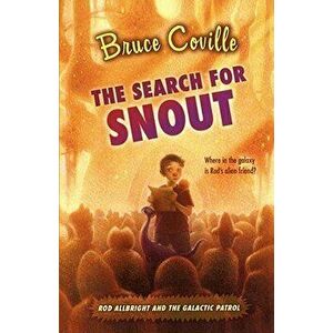 The Search for Snout, Paperback - Bruce Coville imagine