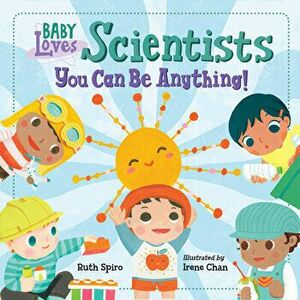 Baby Loves Scientists, Board book - Ruth Spiro imagine