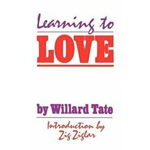 Learning To Love, Paperback - Willard Tate imagine