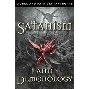 Satanism and Demonology, Paperback - Patricia Fanthorpe imagine
