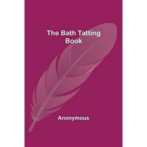 The Bath Tatting Book, Paperback - *** imagine