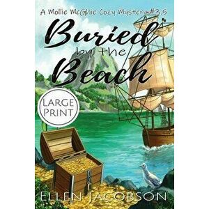 Buried by the Beach: A Mollie McGhie Cozy Mystery Short Story (Large Print), Paperback - Ellen Jacobson imagine