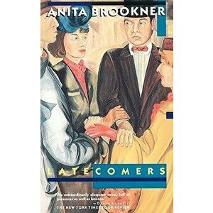 Latecomers, Paperback - Anita Brookner imagine