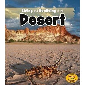 Living and Nonliving in the Desert, Paperback - Rebecca Rissman imagine