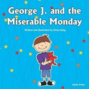 George J. and the Miserable Monday, Paperback - Sivan Hong imagine