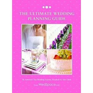 The Ultimate Wedding Planning Guide, Hardcover - Alex A. Lluch imagine