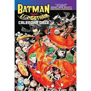 Batman: Li'l Gotham: Calendar Daze, Paperback - Dustin Nguyen imagine