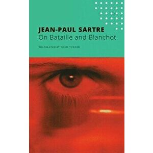 On Bataille and Blanchot, Paperback - Jean-Paul Sartre imagine