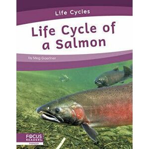 Life Cycle of a Salmon, Paperback - Meg Gaertner imagine