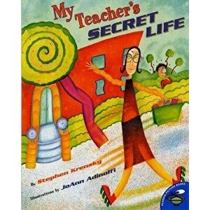 My Teacher's Secret Life, Paperback - Stephen Krensky imagine