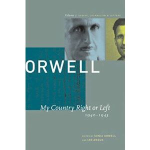 My Country Right or Left: 1940-1943, Paperback - George Orwell imagine